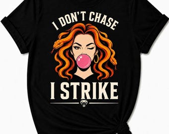 Dont Chase I Strike Snake Woman Graphic Tee Dark Feminine Gift For Her Shirt