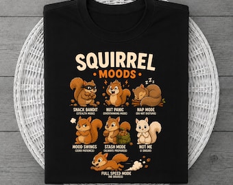 Animal Mood Shirt | Humorous Squirrel Gift for Nature Lovers