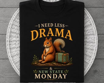 New City Move Shirt Less Drama Fresh Start Monday New Chapter Life Reset Squirrel