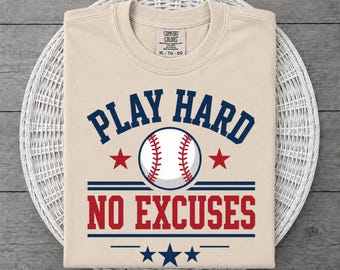 Play Hard No Excuses Baseball Shirt Gift for Baseball Players Coaches Team Game Day Athletic Sports Tee Men Women
