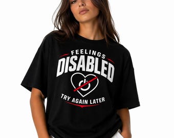 Feelings Disabled Shirt, Emotionless Anti Social Tee, Introvert Humor Shirt, Minimalist Graphic T-Shirt