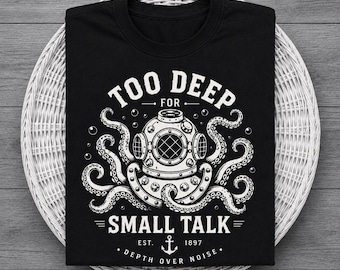 Too Deep For Small Talk Vintage Octopus Diver Helmet Nautical Ocean Graphic Retro Shirt
