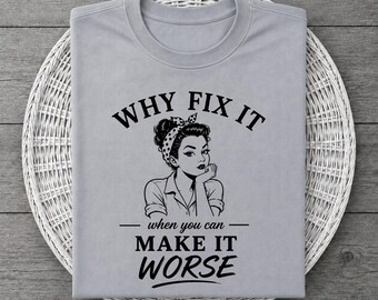 Sassy Woman Shirt Strong Quote Unhinged Humor Tee Attitude Women Funny Gift Dark Ironic
