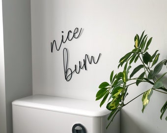 nice bum sign - wire words - bathroom - cloakroom - living room - gallery wall - bedroom - names - positivity - quotes
