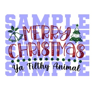 Merry Christmas Ya Filthy Animal JPG PNG digital design