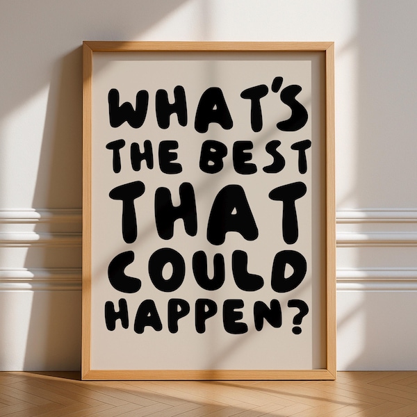 What’s The Best That Could Happen Word Print, Unframed Art, Typography, Quotes, Wall Art, Retro, Trendy, Poster, Manifestation, Positive
