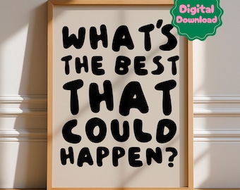 ¿Qué es lo mejor que podría pasar? Impresión digital, tipografía, citas, arte mural, retro, moderno, póster, manifestación