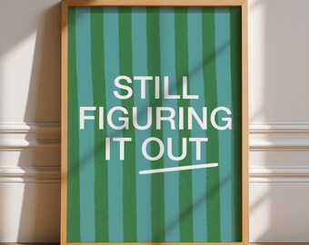 Still Figuring It Out, Unframed Art, Stripes, Bold Funky Blue Poster, Typography Art, Gallery Wall, Green, Food, Trendy Quirky, Living Room