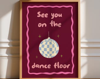 See You On The Dance Floor Print, Unframed Art, Typography, Quotes, Wall Art, Retro, Trendy, Poster, Dancing, Music, Disco Ball, Kitchen