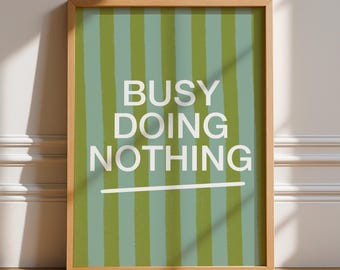 Busy Doing Nothing, Unframed Art, Stripes, Bold Funky Blue Poster, Typography Art, Gallery Wall, Green, Food, Trendy Quirky, Living Room