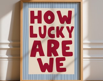 How Lucky Are We Print, Unframed Art, Bold Kitchen Posters, Trendy Bright Decor, Living Room, Typography Quotes, Retro, Stripes, Bedroom