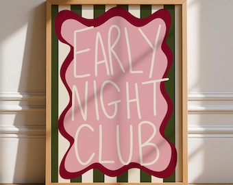 May include: A framed art print with the words "EARLY NIGHT CLUB" in white script on a pink, wavy-edged shape. The background features vertical stripes of green, cream, and burgundy. The frame is a light wood colour.