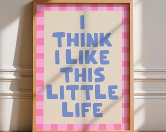 I Think I Like This Little Life Print, Kitchen, Typography, New Home, Gallery Wall, Stripes, Bold Bright Funky, Pink Red, Posters, Positive
