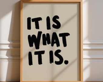It Is What It Is Print, Unframed Art, Typography, Quotes, Wall Art, Retro, Trendy, Poster, Manifestation, Positive, Bold, Black
