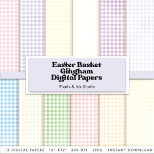 May include: A selection of 12 digital papers featuring a gingham design in pastel shades such as pink, blue, yellow, and green. Each paper measures 30.48 cm x 30.48 cm and is 300 DPI. The image text says "Easter Basket Gingham Digital Papers."