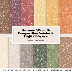 May include: A collection of 12 digital papers with an autumn theme. The papers feature a speckled design in various warm colors, including brown, burgundy, and orange. The text on the image reads "Autumn Warmth Composition Notebook Digital Papers" and "Pixels & Ink Studio". Each paper is 12" x 12".