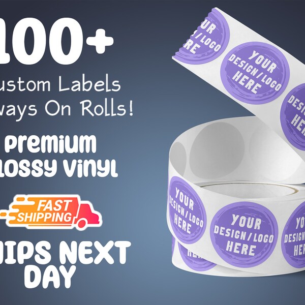 150+ Labels on Roll Premium Glossy Water-Resistant labels - Your own designs - Ship Next Day - FREE FAST SHIPPING - Custom Sticker Labels