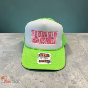 Funny Embroidered Trucker Hat – "That Sounds Like My Husband’s Problem" – Foam Snapback Hat for Women image 2