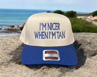 I’m Nicer When I’m Tan Hat – Embroidered Otto Twill Cap