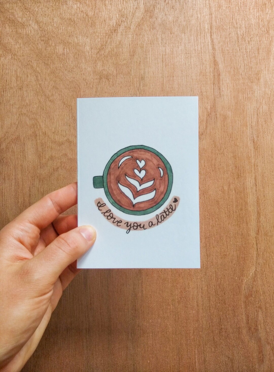 I Love You a Latte Hand Designed Greeting Card With Envelope, Coffee ...