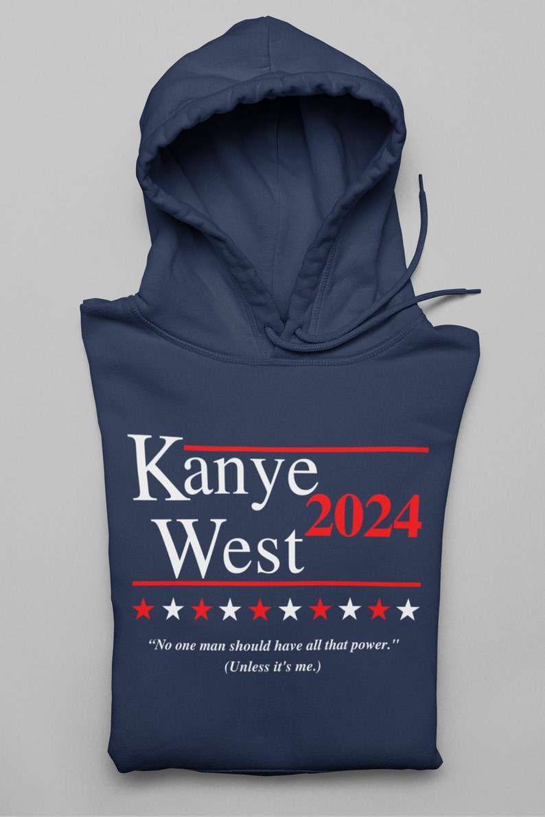 Kanye 2024 Hoodie Kanye 2024 Kanye 2020 Yeezy for President Kanye West