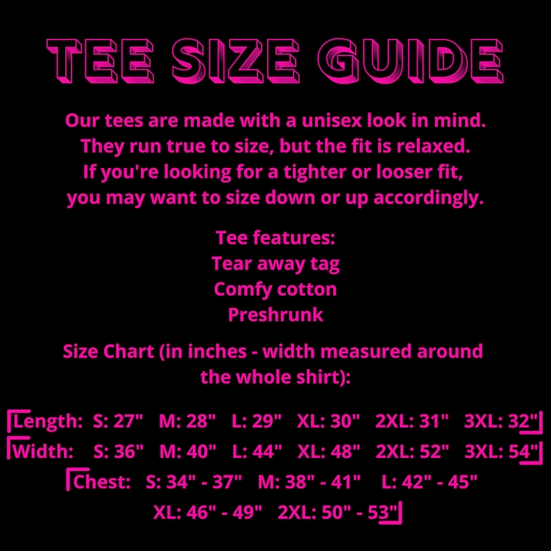 May include: A pink and black tee shirt size guide with measurements in inches. The guide includes length, width, and chest measurements for sizes S, M, L, XL, 2XL, and 3XL.