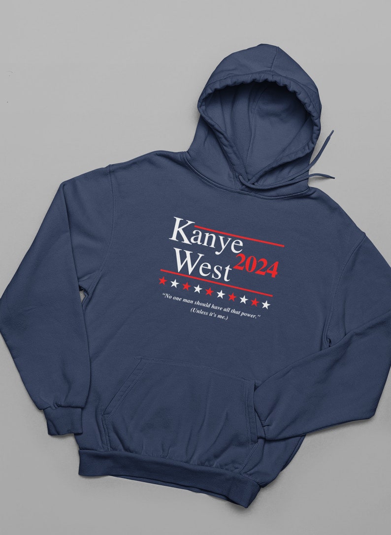 Kanye 2024 Hoodie Kanye 2024 Kanye 2020 Yeezy for President Kanye West