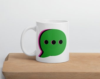 Texting mug; Text message mug; Abstract mug; Cool graphic mug; A mug is that's just because.