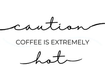 Caution COFFEE is HOT PRINTABLE sign - Coffee Bar Sign - Hot Coffee Sign Instant Download 5"x7"
