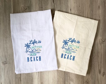 Life is Better at the Beach Kitchen Towel