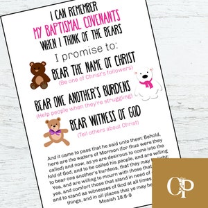 May include: A printable poster with illustrations of teddy bears and a polar bear. The poster includes the text "I can remember my baptismal covenants when I think of the bears. I promise to: Bear the name of Christ (Be one of Christ's followers). Bear one another's burdens (Help people when they're struggling). Bear witness of God (Tell others about Christ)." The poster also includes a scripture reference from Mosiah 18:8-9.