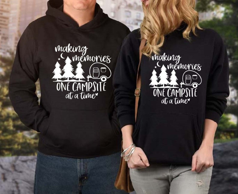 Making Memories One Campsite At a Time Hoodie.