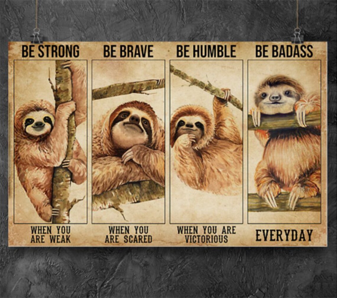 Sloth Be Strong When You Are Weak Poster Sloth Gift Sloth Etsy