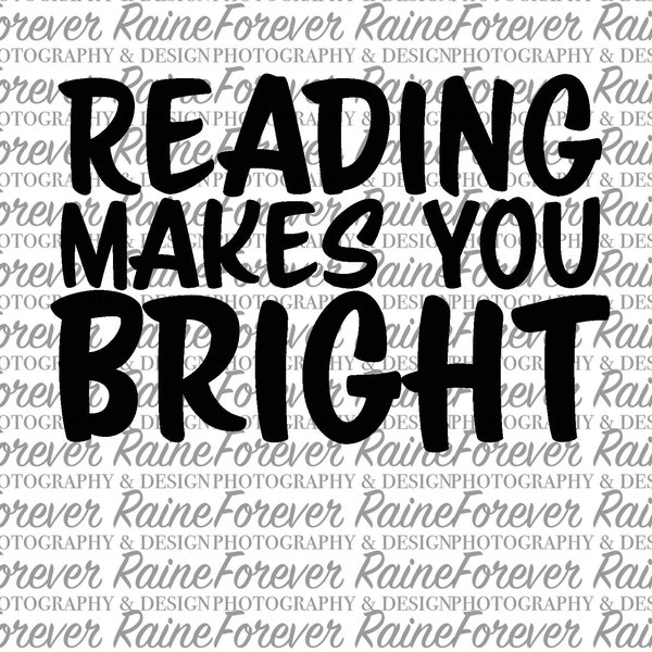Reading Makes You Bright SVG, PNG, JPG File - Teaching, Teacher, Reading, Classroom, Decor, Books, Book Lover, Students, Vinyl