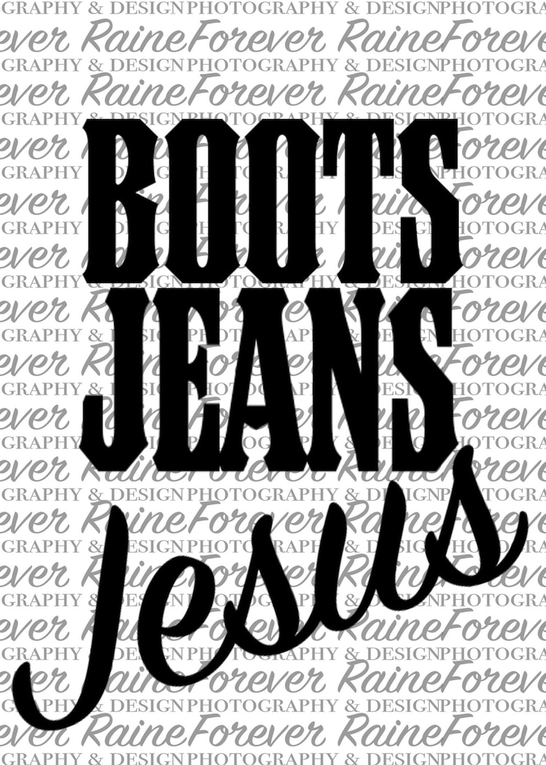 Boots, Jeans & Jesus Svg, Png, Jpg Digital File Country Life, Farmhouse