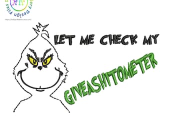Let Me Check My GIVEASHITOMETER (Version 1) Green Man in Mask Inspired by Dr. Seuss The Grinch who stole Christmas Machine Embroidery File