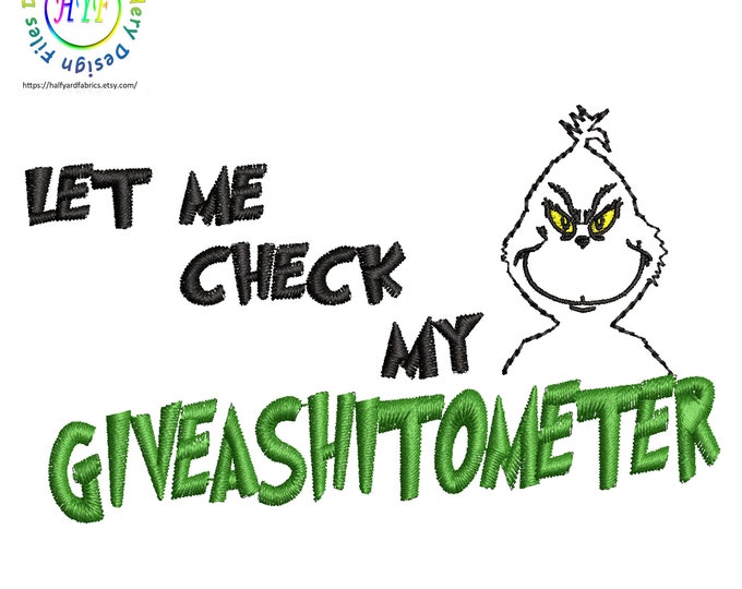 Let Me Check My GIVEASHITOMETER (Version 2) Green Man in Mask Inspired by Dr. Seuss The Grinch who stole Christmas Machine Embroidery File