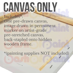 K&ouml;nnte beinhalten: Eine wei&szlig;e Leinwand mit einem vorgezeichneten Bild in schwarzem Marker. Die Leinwand ist gespannt und auf einen Holzrahmen geheftet. Der Text "CANVAS ONLY" ist in Schwarz oben auf dem Bild gedruckt. Der Text "Includes*: One pre-drawn canvas, image drawn in permanent marker on artist-grade pre-stretched canvas, back-stapled onto hidden wooden frame. *(painting supplies NOT included)" ist unter dem Bild gedruckt.