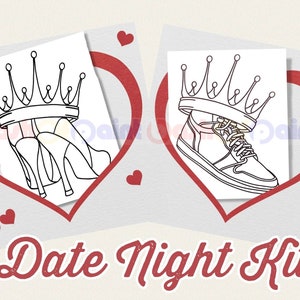 May include: A printable coloring page set with a crown on a pair of high heels and a crown on a sneaker. The text "Date Night Kit" is below the images.