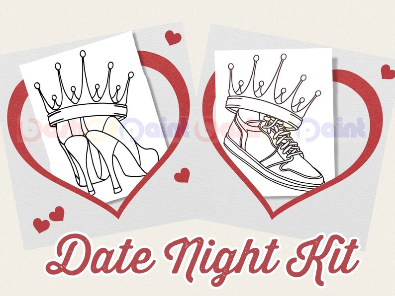 May include: A printable coloring page set with a crown on a pair of high heels and a crown on a sneaker. The text "Date Night Kit" is below the images.