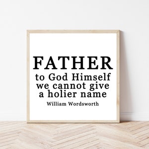 Catholic dad printable - &quot;Father, to God Himself we cannot give a holier name &quot; Christian father gift, Christian dad gift, Catholic fathers