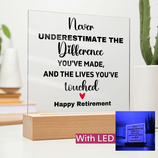 Never Underestimate The Difference You Made And The Lives You Touched Never underestimate the difference you made and the lives you touched