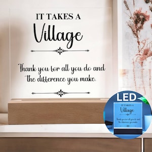 It Takes A Village Acrylic Plaque, Day Care Gift, Friend Gift, Thank You Volunteer, Teacher Gift, Friend Gift, Neighbor Gift, Day Care Gift