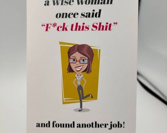 A Wise Woman Once Said, New Job A6 Greetings Card High Quality Print on 300gsm Smooth Card. Comes with Conqueror Textured Wove Envelope