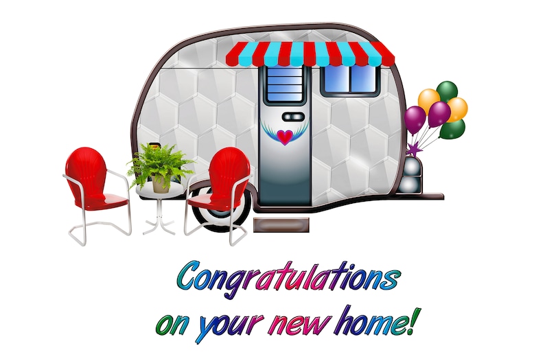 May include: A white camper with a red and blue striped awning, two red chairs, a potted plant, and balloons in green, purple, and yellow. The camper has a heart design on the side and the text "Congratulations on your new home!" is written below the camper.