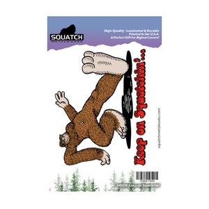Keep On Squatchin&#39;... Sticker