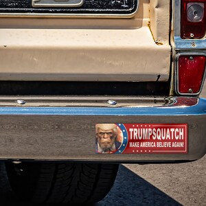 Trumpsquatch Make America Believe Again Vinyl Bumper Sticker image 2