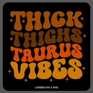 Coxas grossas Taurus Vibes Svg Png, Taurus Svg, April Birthday Svg, May Birthday Party Gift, Digital Download Sublimation PNG & SVG Cricut