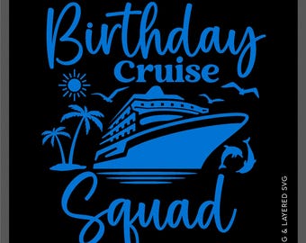 Birthday Cruise Squad SVG PNG: Funny Vacation Trip Matching Design (Digital Download)