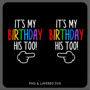 Engraçado Aniversário Gêmeo Svg Png, É Meu Aniversário, Dele Também Svg, Ideia de Presente Combinando Gêmeos de Aniversário, Download Digital Sublimação PNG & SVG Cricut